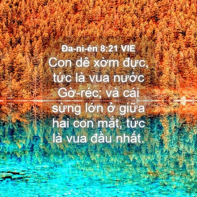 Picture 04 - Ða-ni-ên 8:21 VIE - Con dê xờm đực, tức là vua nước - Bible Verse Picture