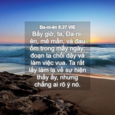 Picture 04 - Ða-ni-ên 8:27 VIE - Bấy giờ, ta, Đa-ni-ên, mê mẩn, và đau - Bible Verse Picture