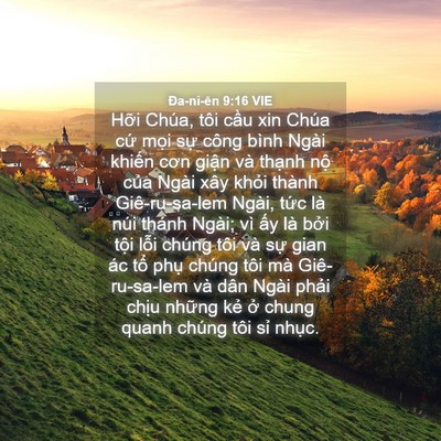 Picture 04 - Ða-ni-ên 9:16 VIE - Hỡi Chúa, tôi cầu xin Chúa cứ mọi sự - Bible Verse Picture