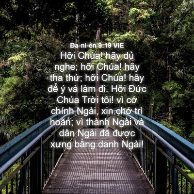 Picture 04 - Ða-ni-ên 9:19 VIE - Hỡi Chúa! hãy dủ nghe; hỡi Chúa! hãy - Bible Verse Picture