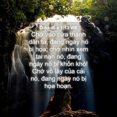 Picture 04 - Ô-ba-đi-a 1:13 VIE - Chớ vào cửa thành dân ta, đang ngày nó - Bible Verse Picture