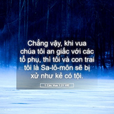 Picture 05 - 1 Các Vua 1:21 VIE - Chẳng vậy, khi vua chúa tôi an giấc với - Bible Verse Picture