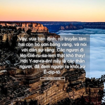Picture 05 - 1 Các Vua 12:28 VIE - Vậy, vua bàn định, rồi truyền làm hai - Bible Verse Picture