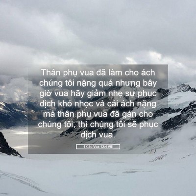 Picture 05 - 1 Các Vua 12:4 VIE - Thân phụ vua đã làm cho ách chúng tôi - Bible Verse Picture