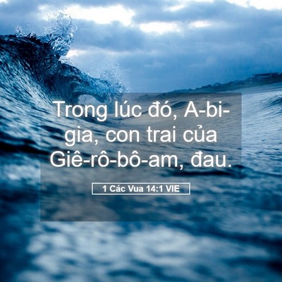 Picture 05 - 1 Các Vua 14:1 VIE - Trong lúc đó, A-bi-gia, con trai của - Bible Verse Picture