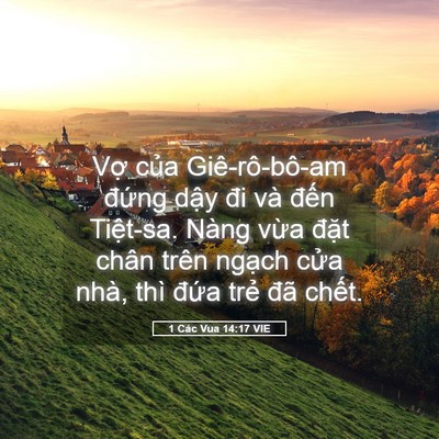 Picture 05 - 1 Các Vua 14:17 VIE - Vợ của Giê-rô-bô-am đứng dậy đi và - Bible Verse Picture