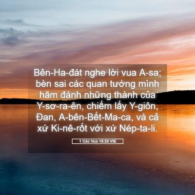 Picture 05 - 1 Các Vua 15:20 VIE - Bên-Ha-đát nghe lời vua A-sa; bèn sai các - Bible Verse Picture