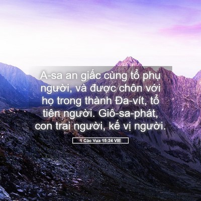 Picture 05 - 1 Các Vua 15:24 VIE - A-sa an giấc cùng tổ phụ người, và - Bible Verse Picture