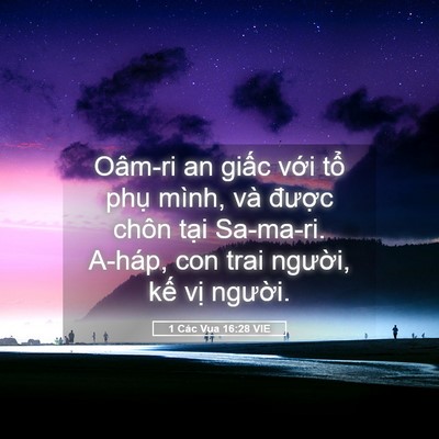 Picture 05 - 1 Các Vua 16:28 VIE - Oâm-ri an giấc với tổ phụ mình, và - Bible Verse Picture