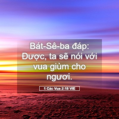 Picture 05 - 1 Các Vua 2:18 VIE - Bát-Sê-ba đáp: Được, ta sẽ nói với - Bible Verse Picture