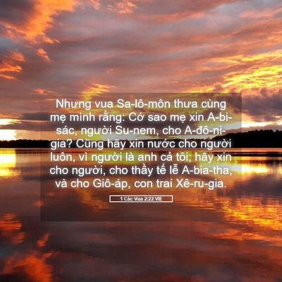 Picture 05 - 1 Các Vua 2:22 VIE - Nhưng vua Sa-lô-môn thưa cùng mẹ mình - Bible Verse Picture