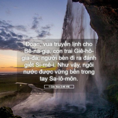 Picture 05 - 1 Các Vua 2:46 VIE - Đoạn, vua truyền lịnh cho Bê-na-gia, con - Bible Verse Picture