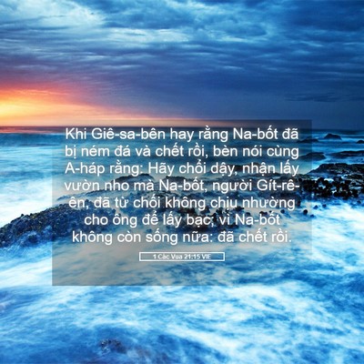 Picture 05 - 1 Các Vua 21:15 VIE - Khi Giê-sa-bên hay rằng Na-bốt đã bị - Bible Verse Picture