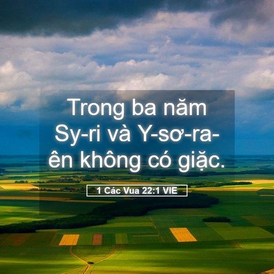 Picture 05 - 1 Các Vua 22:1 VIE - Trong ba năm Sy-ri và Y-sơ-ra-ên không có - Bible Verse Picture