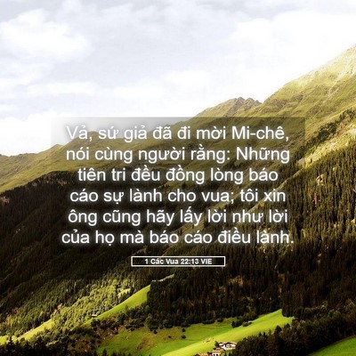 Picture 05 - 1 Các Vua 22:13 VIE - Vả, sứ giả đã đi mời Mi-chê, nói - Bible Verse Picture