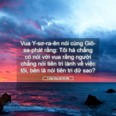 Picture 05 - 1 Các Vua 22:18 VIE - Vua Y-sơ-ra-ên nói cùng Giô-sa-phát rằng: - Bible Verse Picture