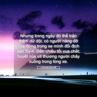 Picture 05 - 1 Các Vua 22:35 VIE - Nhưng trong ngày đó thế trận thêm dữ - Bible Verse Picture