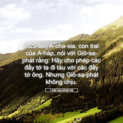 Picture 05 - 1 Các Vua 22:49 VIE - (022-50) A-cha-xia, con trai của A-háp, nói - Bible Verse Picture