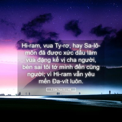Picture 05 - 1 Các Vua 5:1 VIE - Hi-ram, vua Ty-rơ, hay Sa-lô-môn đã được - Bible Verse Picture