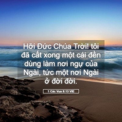 Picture 05 - 1 Các Vua 8:13 VIE - Hỡi Đức Chúa Trời! tôi đã cất xong - Bible Verse Picture