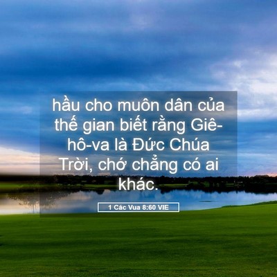 Picture 05 - 1 Các Vua 8:60 VIE - hầu cho muôn dân của thế gian biết - Bible Verse Picture