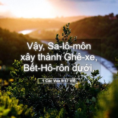 Picture 05 - 1 Các Vua 9:17 VIE - Vậy, Sa-lô-môn xây thành Ghê-xe, - Bible Verse Picture