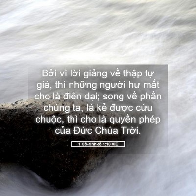 Picture 05 - 1 Cô-rinh-tô 1:18 VIE - Bởi vì lời giảng về thập tự giá, - Bible Verse Picture