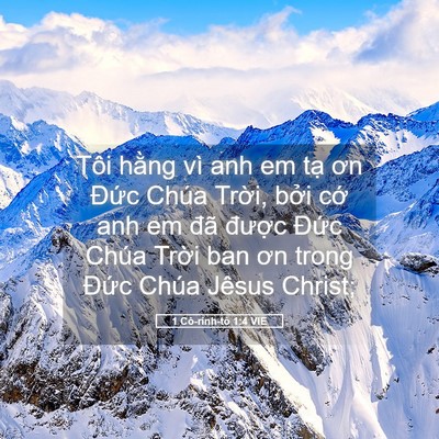 Picture 05 - 1 Cô-rinh-tô 1:4 VIE - Tôi hằng vì anh em tạ ơn Đức Chúa - Bible Verse Picture