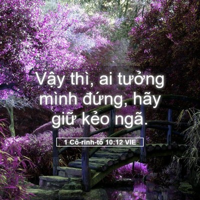 Picture 05 - 1 Cô-rinh-tô 10:12 VIE - Vậy thì, ai tưởng mình đứng, hãy giữ - Bible Verse Picture