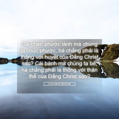 Picture 05 - 1 Cô-rinh-tô 10:16 VIE - Cái chén phước lành mà chúng ta chúc - Bible Verse Picture