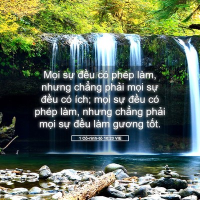 Picture 05 - 1 Cô-rinh-tô 10:23 VIE - Mọi sự đều có phép làm, nhưng chẳng - Bible Verse Picture