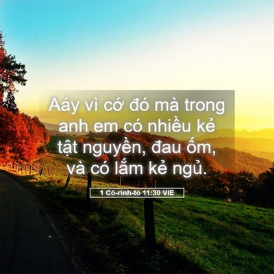 Picture 05 - 1 Cô-rinh-tô 11:30 VIE - Aáy vì cớ đó mà trong anh em có nhiều - Bible Verse Picture