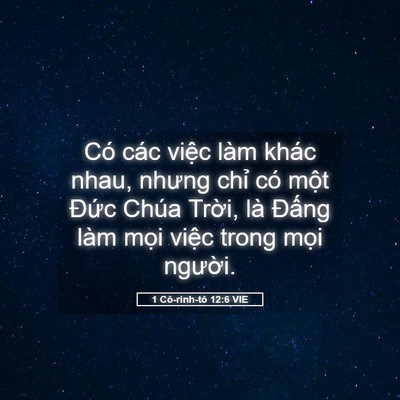 Picture 05 - 1 Cô-rinh-tô 12:6 VIE - Có các việc làm khác nhau, nhưng chỉ có - Bible Verse Picture