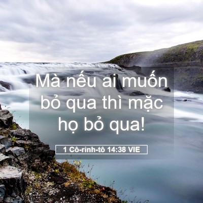 Picture 05 - 1 Cô-rinh-tô 14:38 VIE - Mà nếu ai muốn bỏ qua thì mặc họ bỏ - Bible Verse Picture