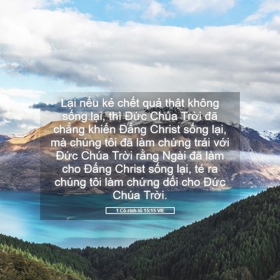 Picture 05 - 1 Cô-rinh-tô 15:15 VIE - Lại nếu kẻ chết quả thật không - Bible Verse Picture