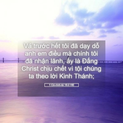 Picture 05 - 1 Cô-rinh-tô 15:3 VIE - Vả trước hết tôi đã dạy dỗ anh em - Bible Verse Picture