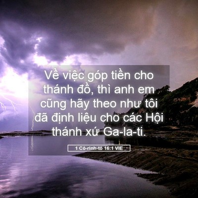 Picture 05 - 1 Cô-rinh-tô 16:1 VIE - Về việc góp tiền cho thánh đồ, thì - Bible Verse Picture