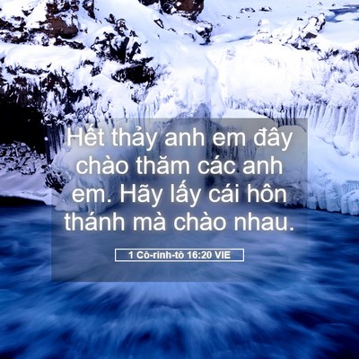 Picture 05 - 1 Cô-rinh-tô 16:20 VIE - Hết thảy anh em đây chào thăm các anh - Bible Verse Picture