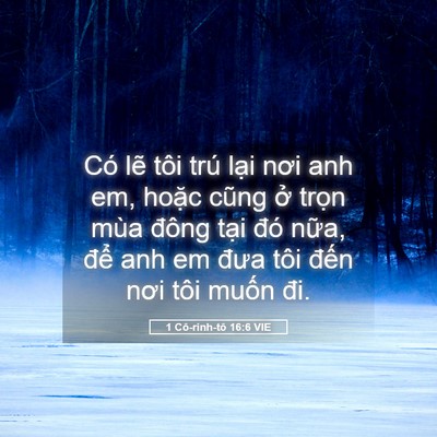 Picture 05 - 1 Cô-rinh-tô 16:6 VIE - Có lẽ tôi trú lại nơi anh em, hoặc - Bible Verse Picture