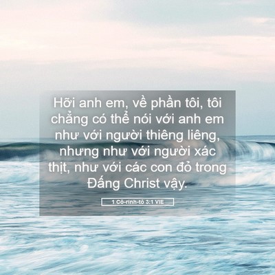 Picture 05 - 1 Cô-rinh-tô 3:1 VIE - Hỡi anh em, về phần tôi, tôi chẳng có - Bible Verse Picture