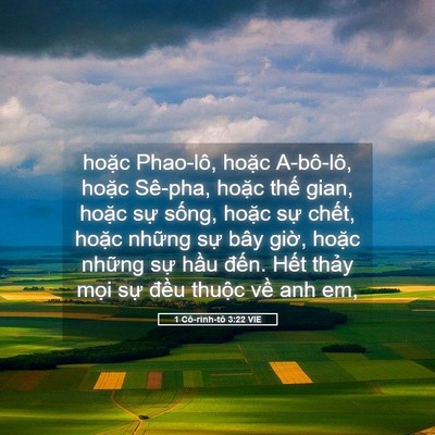 Picture 05 - 1 Cô-rinh-tô 3:22 VIE - hoặc Phao-lô, hoặc A-bô-lô, hoặc - Bible Verse Picture