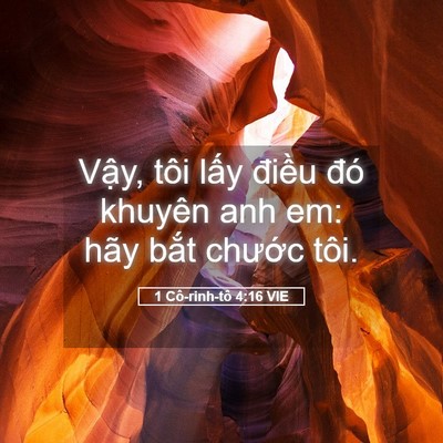 Picture 05 - 1 Cô-rinh-tô 4:16 VIE - Vậy, tôi lấy điều đó khuyên anh em: - Bible Verse Picture