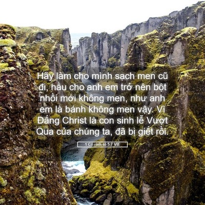Picture 05 - 1 Cô-rinh-tô 5:7 VIE - Hãy làm cho mình sạch men cũ đi, hầu cho - Bible Verse Picture