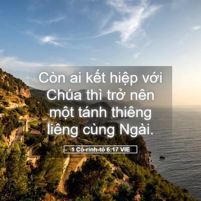 Picture 05 - 1 Cô-rinh-tô 6:17 VIE - Còn ai kết hiệp với Chúa thì trở nên - Bible Verse Picture