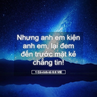 Picture 05 - 1 Cô-rinh-tô 6:6 VIE - Nhưng anh em kiện anh em, lại đem đến - Bible Verse Picture
