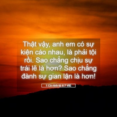 Picture 05 - 1 Cô-rinh-tô 6:7 VIE - Thật vậy, anh em có sự kiện cáo nhau, - Bible Verse Picture