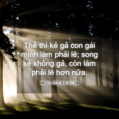 Picture 05 - 1 Cô-rinh-tô 7:38 VIE - Thế thì kẻ gả con gái mình làm phải - Bible Verse Picture