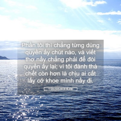Picture 05 - 1 Cô-rinh-tô 9:15 VIE - Phần tôi thì chẳng từng dùng quyền - Bible Verse Picture