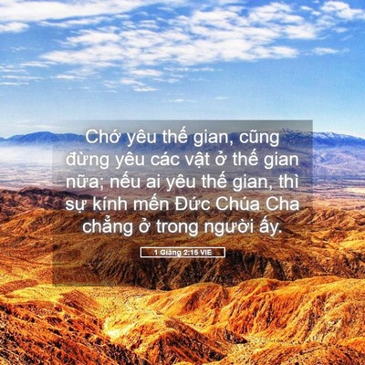 Picture 05 - 1 Giăng 2:15 VIE - Chớ yêu thế gian, cũng đừng yêu các - Bible Verse Picture