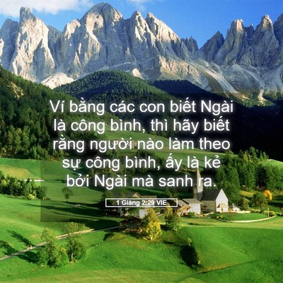 Picture 05 - 1 Giăng 2:29 VIE - Ví bằng các con biết Ngài là công bình, - Bible Verse Picture